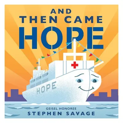 And Then Came Hope - Savage, Stephen