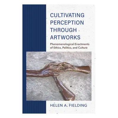 Cultivating Perception through Artworks - Fielding, Helen A.