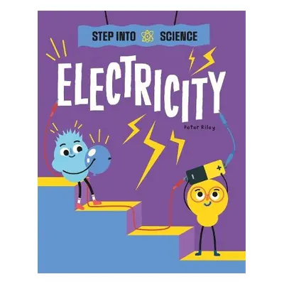 Step Into Science: Electricity - Riley, Peter