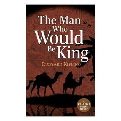 Man Who Would be King - Rudyard Kipling, Rudyard