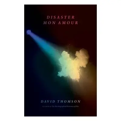 Disaster Mon Amour - Thomson, David