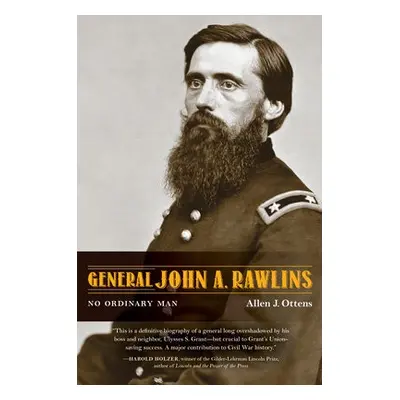 General John A. Rawlins - Ottens, Allen J.