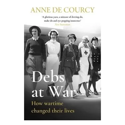 Debs at War - de Courcy, Anne