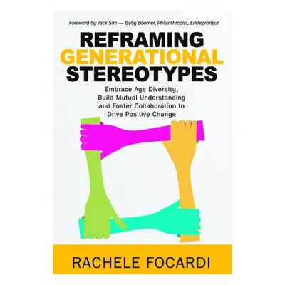 Reframing Generational Stereotypes - FOCARDI, RACHELE