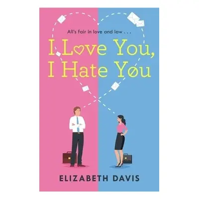 I Love You, I Hate You - Davis, Elizabeth