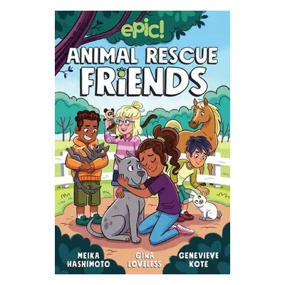 Animal Rescue Friends - Loveless, Gina a Hashimoto, Meika