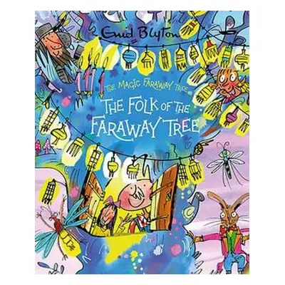 Magic Faraway Tree: The Folk of the Faraway Tree Deluxe Edition - Blyton, Enid