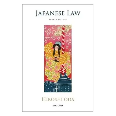 Japanese Law - Oda, Hiroshi (Sir Ernest Satow Professor of Japanese Law, Sir Ernest Satow Profes