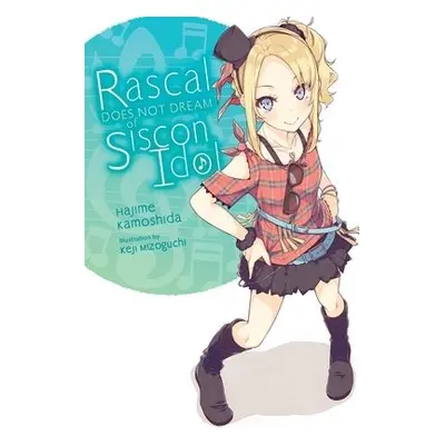 Rascal Does Not Dream of Siscon Idol (light novel) - Kamoshida, Hajime