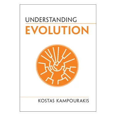 Understanding Evolution - Kampourakis, Kostas (Universite de Geneve)