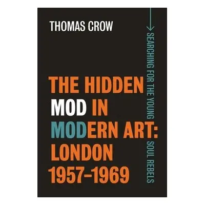 Hidden Mod in Modern Art - Crow, Thomas