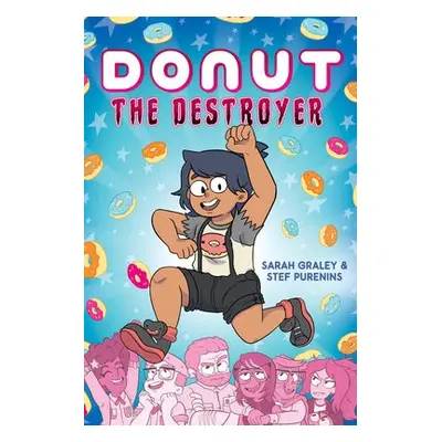 Donut the Destroyer: A Graphic Novel - Graley, Sarah a Purenins, Stef