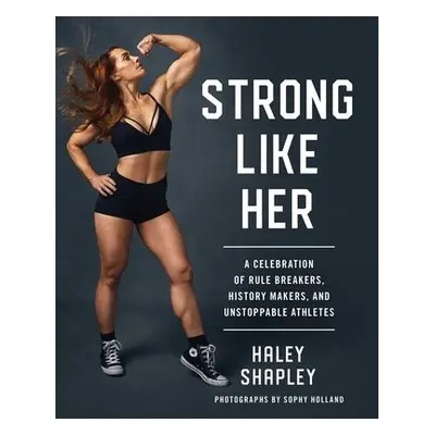 Strong Like Her - Shapley, Haley