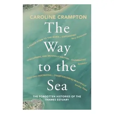 Way to the Sea - Crampton, Caroline