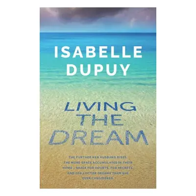 Living the Dream - Dupuy, Isabelle