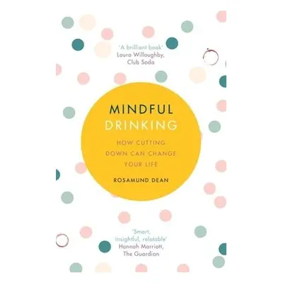 Mindful Drinking - Dean, Rosamund