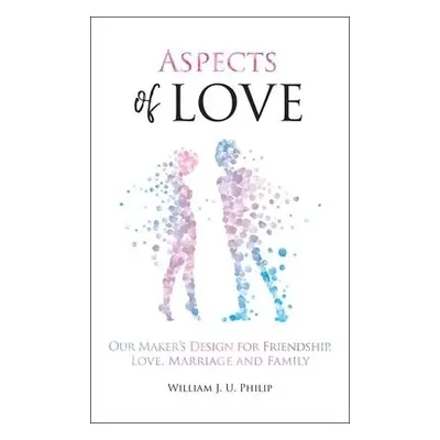 Aspects of Love - Philip, William J. U.