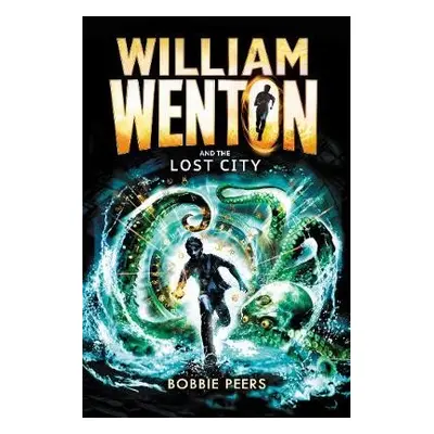 William Wenton and the Lost City - Peers, Author Bobbie