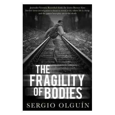 Fragility of Bodies - Olguin, Sergio