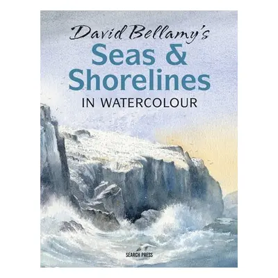 David Bellamy’s Seas a Shorelines in Watercolour - Bellamy, David