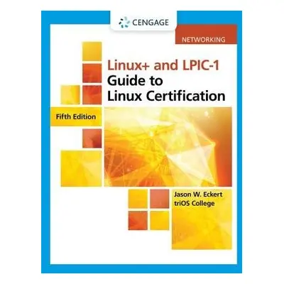 Linux+ and LPIC-1 Guide to Linux Certification - Eckert, Jason (triOS College)