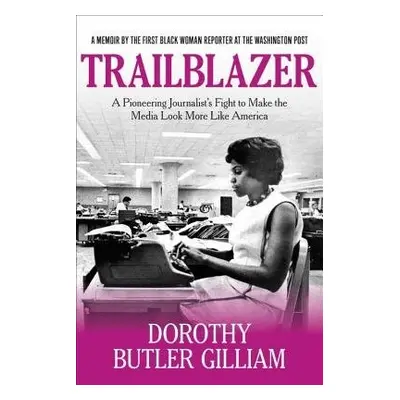 Trailblazer - Gilliam, Dorothy Butler