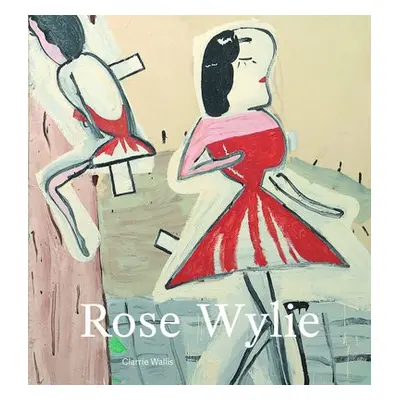 Rose Wylie - Wallis, Clarrie