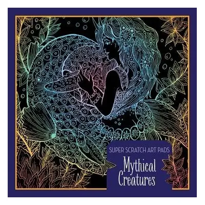 Super Scratch Art Pads: Mythical Creatures