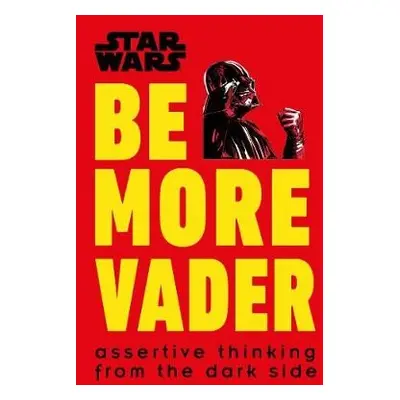 Star Wars Be More Vader - Blauvelt, Christian