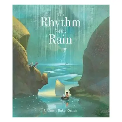 Rhythm of the Rain - Baker-Smith, Grahame