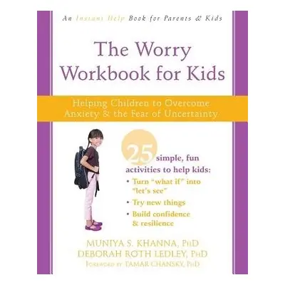 Worry Workbook for Kids - Khanna PhD, Muniya S. a Ledley, Deborah Roth