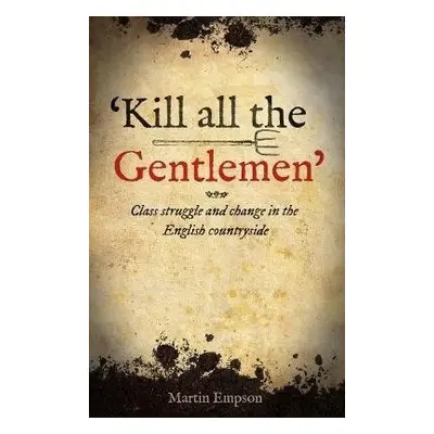 'Kill all the Gentlemen' - Empson, Martin