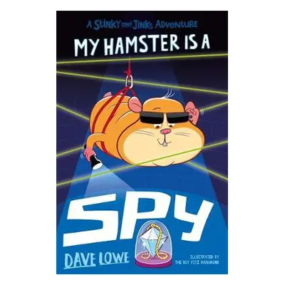 My Hamster is a Spy - Lowe, Dave