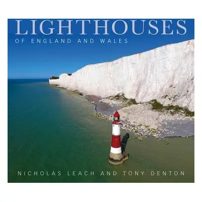 Lighthouses of England and Wales - Leach, Nicholas a Denton, Tony