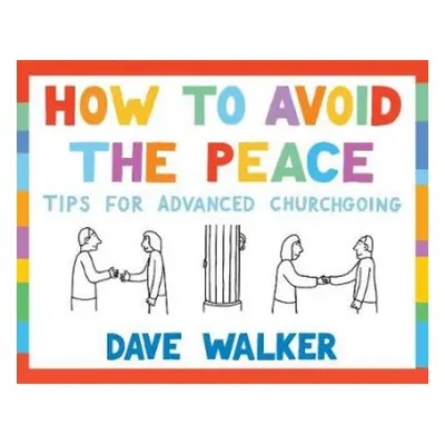 How to Avoid the Peace - Walker, Dave