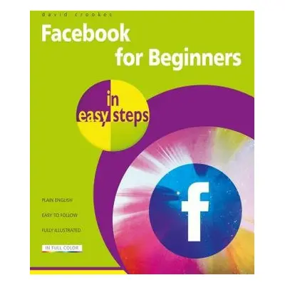 Facebook for Beginners in Easy Steps - Crookes, David