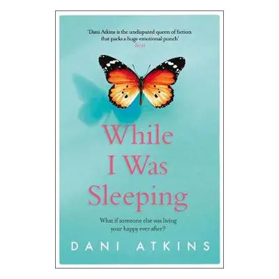 While I Was Sleeping - Atkins, Dani