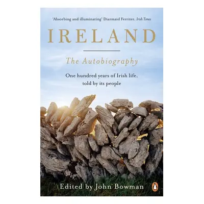 Ireland: The Autobiography - Bowman, John