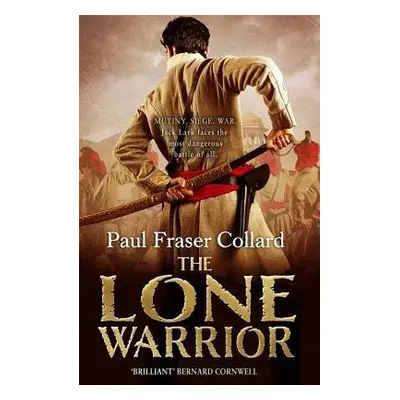 Lone Warrior (Jack Lark, Book 4) - Collard, Paul Fraser