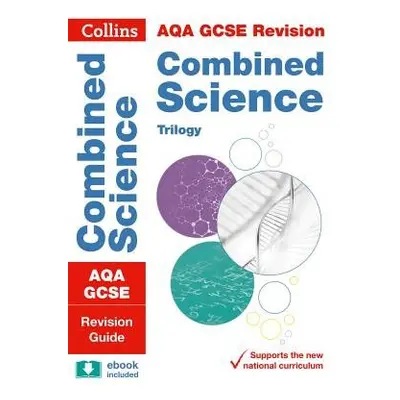 AQA GCSE 9-1 Combined Science Revision Guide - Collins GCSE