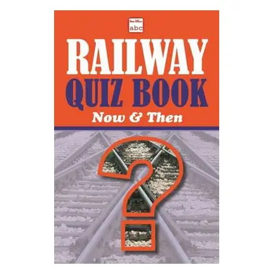 abc Railway Quiz Book Now and Then - Ian Allan Publishing Ltd