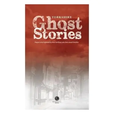 Yorkshire Ghost Stories