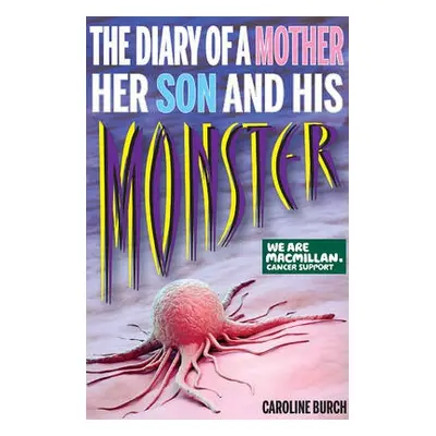 Diary of a Mother, Her Son and His Monster - Burch, Caroline