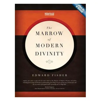 Marrow of Modern Divinity - Fisher, Edward