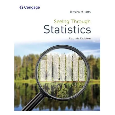 Seeing Through Statistics - Utts, Jessica (University of California, Irvine)