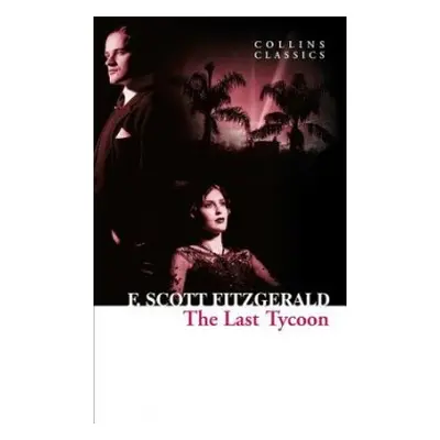 Last Tycoon - Scott Fitzgerald, F.