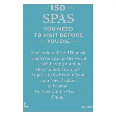 150 Spas You Need to Visit Before You Die - Lev-Tov, Devorah