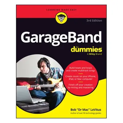 GarageBand For Dummies - LeVitus, Bob