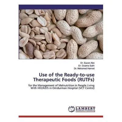 Use of the Ready-to-use Therapeutic Foods (RUTFs) - Abo, Dr Suzan a Salih, Dr Osama a Hamed, Dr 