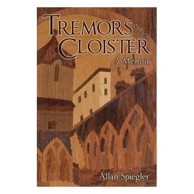 Tremors in the Cloister - Spiegler, Allan